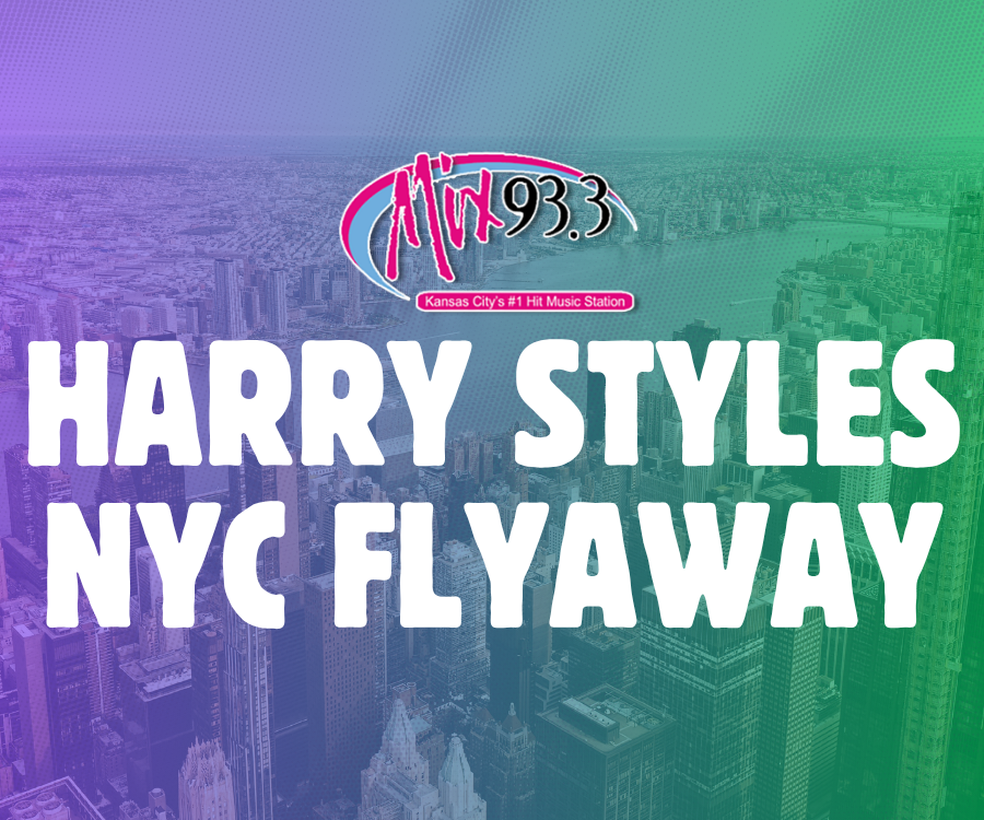 Mix 93.3's Harry Styles NYC Flyaway! – Mix93.3 | Kansas City's #1